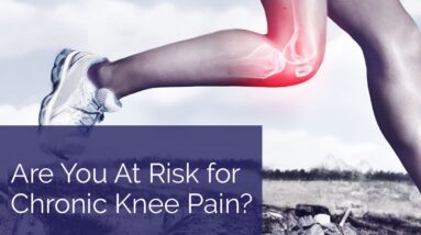 Are you at risk of chronic knee pain