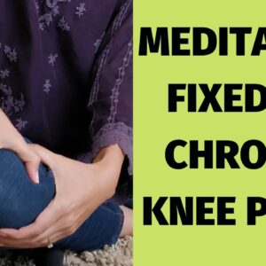 How I fixed my Chronic Knee Pain with Meditation | Pain Relief Meditation